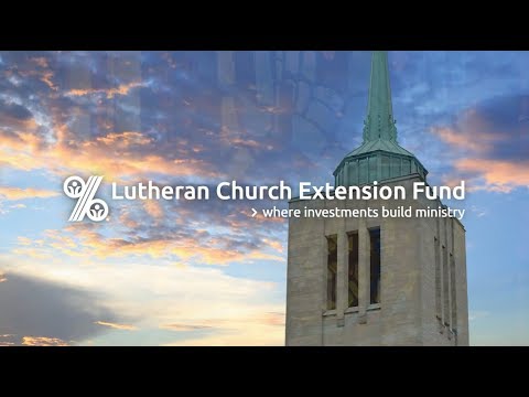 We Are Lutheran Church Extension Fund