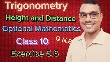 Class 10 Unit 5 Trigonometry Exercise 5.6 Q.N. 8
