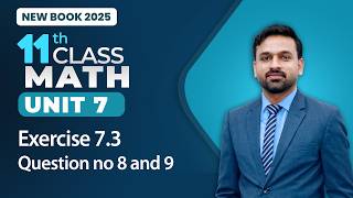 11th Class Math Unit 7 | Exercise 7.3 Question no 8 and 9 | 11th Class Math New Book 2025