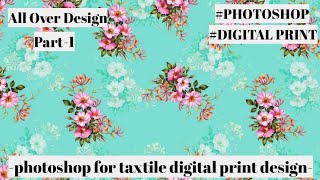 DIGITAL PRINT | Flower Pattern All-over Photoshop For Textile Digital Print Design Mobassir creation