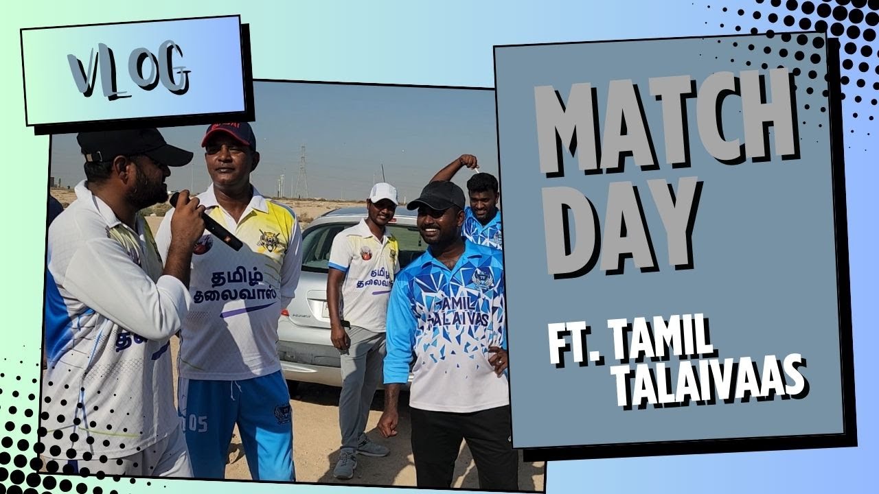 MATCH DAY VLOG | CRICKET | Ft. TAMIL THALAIVAAS | DUBAI | UAE