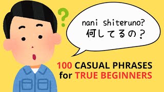 100 JAPAESE CASUAL PHRASES for TRUE BEGINNERS