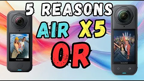 Insta360 X4 Air vs X5 - 5 Differences That Matter