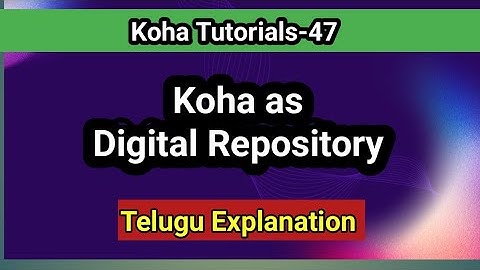 Koha as Digital Repository I Uploading files to Koha I Seshu Creations