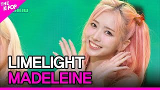 LIMELIGHT, MADELEINE (라임라잇, MADELEINE) [THE SHOW 230808]