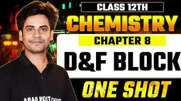 Class 12 Chemistry D & F Block Elements🔥| 12th Chemistry Chapter 8 ONE SHOT | Board Exam 2026