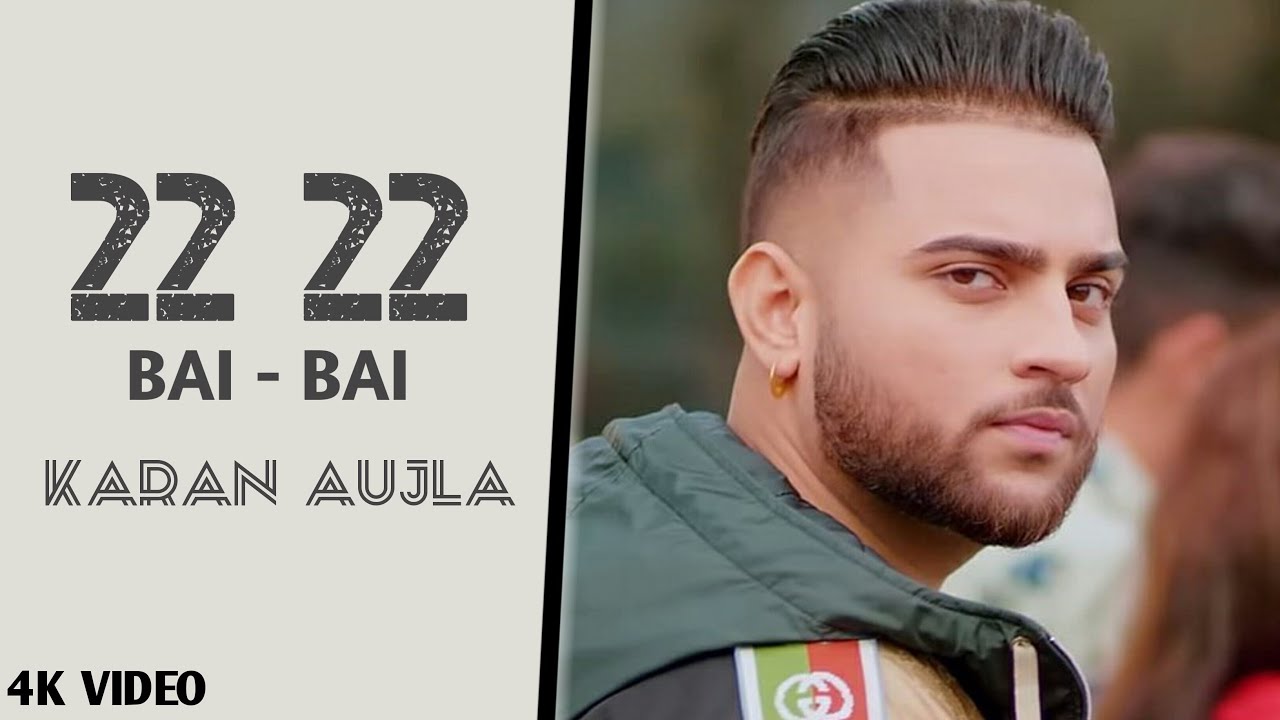 22 22 : Karan Aujla | New Punjabi Songs 2020 | Bai Bai Karan Aujla | Karan  Aujla New Songs 2020 - YouTube