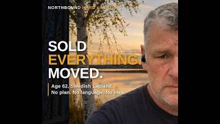 Sold Everything. Moved To Swedish Lapland At 62. No Plan. No Language. No Idea.