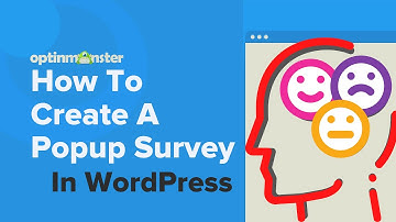 How To Create A WordPress Survey Popup To Find Out Your Visitors