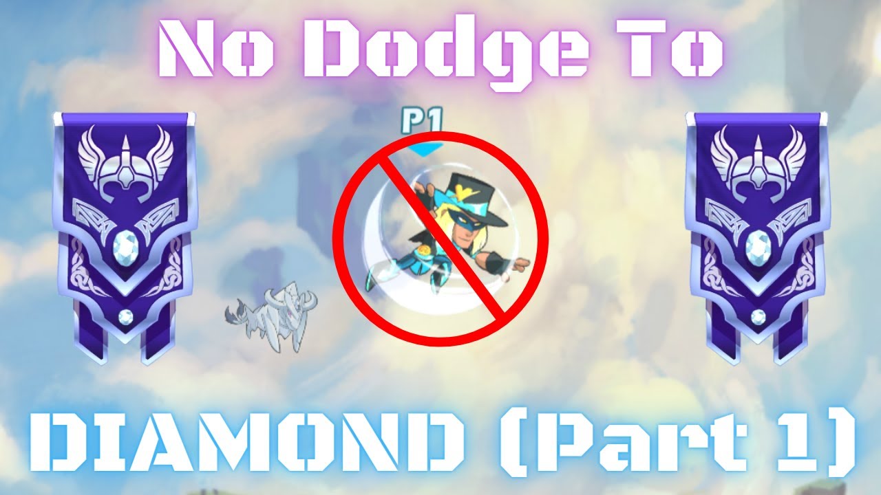 Climbing to DIAMOND with NO DODGE! (Part 1) - Brawlhalla 1v1s