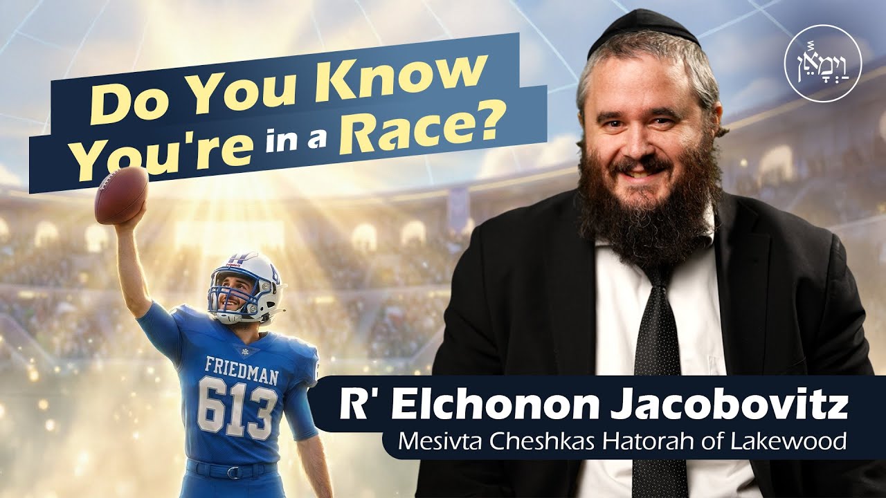 Do You Know You're in a Race | Rabbi Elchonon Jacobovitz