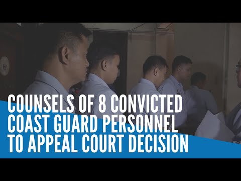 Counsels of 8 convicted coast guard personnel to appeal court decision