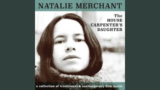 Watch Natalie Merchant Bury Me Under The Weeping Willow video