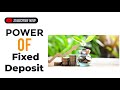Power of Fixed deposit. Fixed deposit ke fayde kya he.