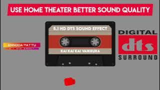 Kai Kai Kai Vakkura Tamil 5.1 Dts Effect Song @ennodapattu