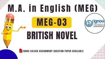MEG-03 British Novel । M.A. in English (MEG) । IGNOU SOLVED ASSIGNMENT AVAILABLE । 9971218860 ।