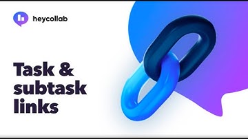 Task and Subtask Links In Heycollab Project Management Tool | Heycollab