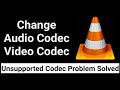 How To Change Video Codec And Audio Codec With VLC Media Player?
