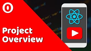 #0 - Project Overview | Youtube clone | React Native tutorial
