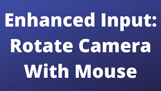 Camera Rotation With Mouse [Unreal Engine 5.7]