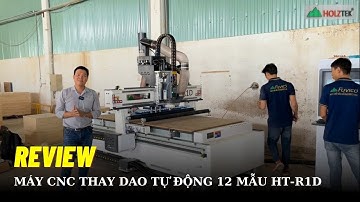 Review | Máy cnc trung tâm thay dao tự động 12 mẫu HT-R1D, máy router ATC giá tốt Holztek
