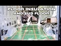 FLOOR INSULATION (and sub floor) New FORD TRANSIT Van build