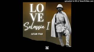 Lutan Fyah - Love Selassie I (Stainless Music 2023)