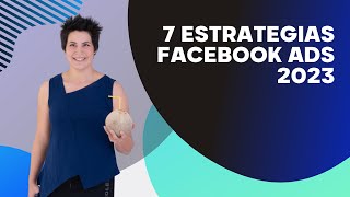 7 estrategias para triunfar en Facebook Ads en 2023