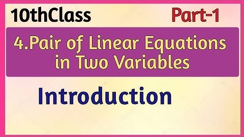 10th class, Pair of linear equations in two variables, Introduction
