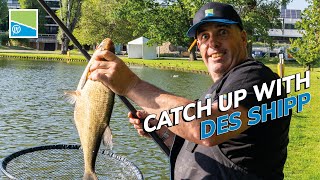 CATCH UP WITH DES SHIPP!