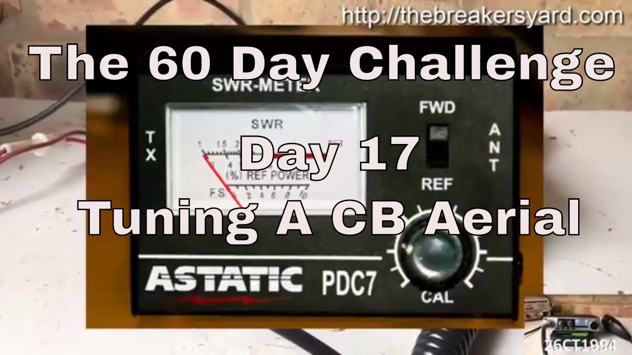 Day 17 Tuning a CB Aerial YouTube