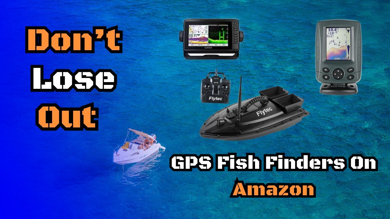 If I Were You, I'd Get A Fish Finder Before It's Too Late 