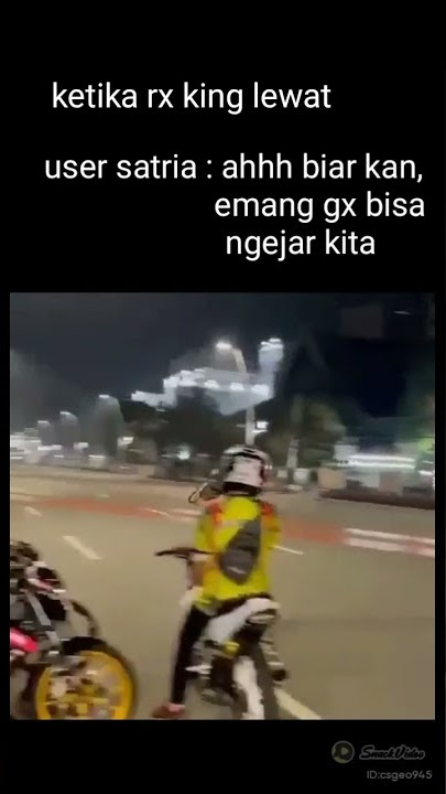 Story wa satria tidak bisa ngejar rx king