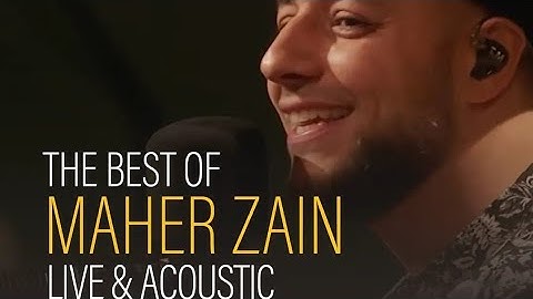 Maher Zain - The Best Of Maher Zain Live & Acoustic | Full Album Video.