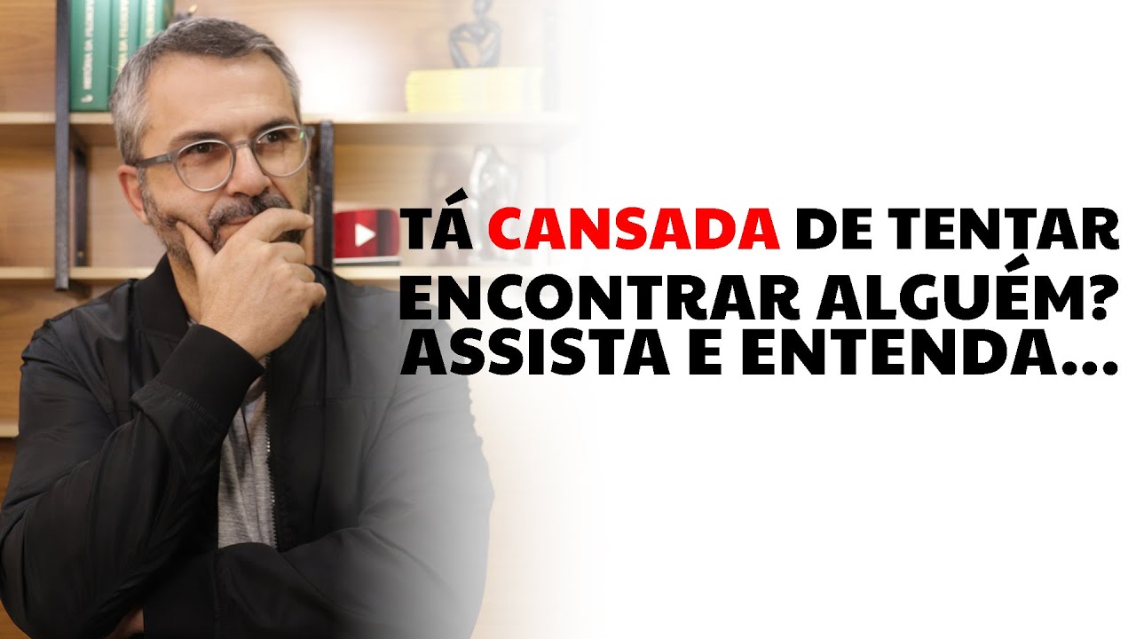 Tá cansada de tentar encontrar alguém? Assista e entenda...
