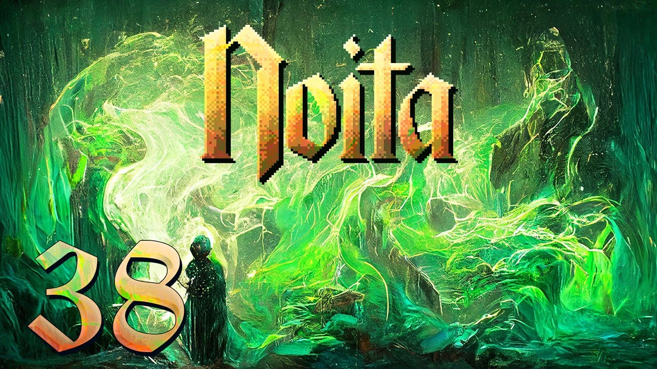 Breaking Things, Let's Play Noita Ep 38