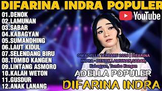 OM ADELLA TERBARU 2026 | DIFARINA INDRA - DENOK,LAMUNAN,SABAR, Kabagyan, Tombo Kangen