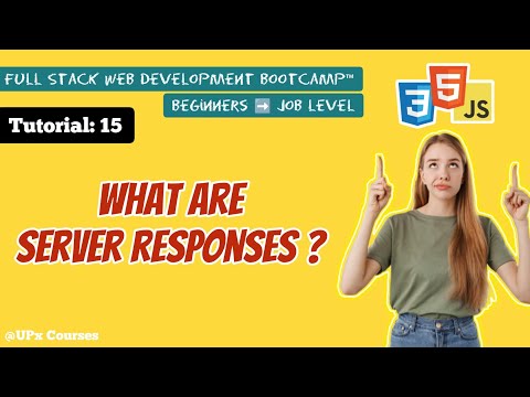 What are server Responses? || Tutorial 15 || @UPx Courses