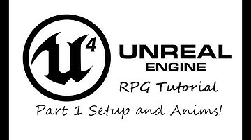 [OUTDATED]How To Create A RPG In UE4[Part.1 Setup and Animations! ]