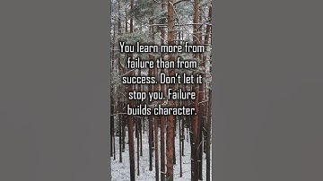 You learn more from failure than from success. Don