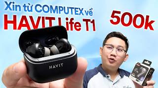 Mang Havit Life T1 từ Đài Loan về review cho anh em: 500k có gì hấp dẫn?