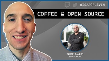 Coffee and Open Source Conversation - Jamie Taylor