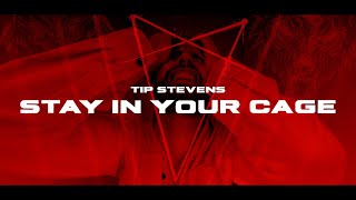 Video thumbnail of "Tip Stevens - Stay In Your Cage"