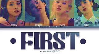 BLACKPINK - 'FIRST' (Color Coded)