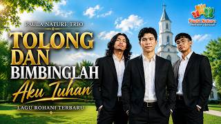 Tolong dan bimbinglah aku Tuhan | Paula Nature Trio • AI Batak Trio Lagu Rohani Kristen Terbaru 2026