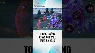 top 5 tướng khắc chế zill mùa s2 2024  #lienquanmobile #lienquan #top5lqm