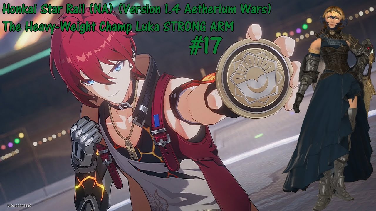 Honkai Star Rail (NA) (Version 1.4 Aetherium Wars)The Heavy-Weight Champ Luka STRONG ARM #17