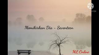 Seventeen - Memikirkan Dia(Lirik) #16