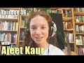Expressing Creativity & Truth with Ajeet Kaur | wetheaether Podcast EP36