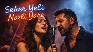 Seher Yeli Nazlı Yare - Mistik Anadolu Müziği , Mystic Anatolian Folk Song #anatolianrock #türküler